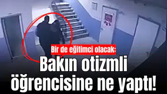 Bir de eğitimci olacak: Bakın otizmli öğrencisine ne yaptı!