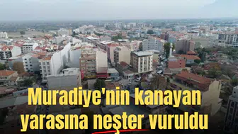 Muradiye'nin kanayan yarasına neşter vuruldu