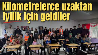 Kilometrelerce uzaktan iyilik için geldiler
