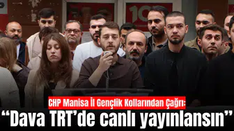 CHP Manisa İl Gençlik Kollarından Çağrı: “Dava TRT’de Canlı Yayınlansın”