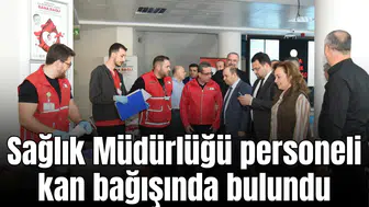Sağlık Müdürlüğü personeli kan bağışında bulundu