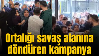 Ortalığı savaş alanına döndüren kampanya