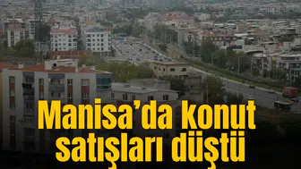 Manisa’da konut satışları düştü