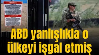 ABD yanlışlıkla o ülkeyi işgal etmiş