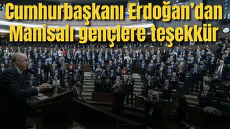 Cumhurbaşkanı Erdoğan’dan Manisalı gençlere teşekkür