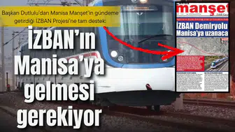 Başkan Dutlulu’dan Manisa Manşet’in gündeme getirdiği İZBAN Projesi’ne tam destek: İZBAN’ın Manisa’ya gelmesi gerekiyor