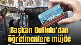 Başkan Dutlulu'dan öğretmenlere müjde