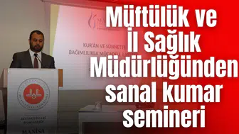 Müftülük ve İl Sağlık Müdürlüğünden sanal kumar semineri