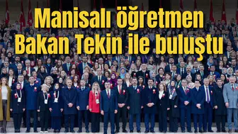 Manisalı öğretmen Bakan Tekin ile buluştu