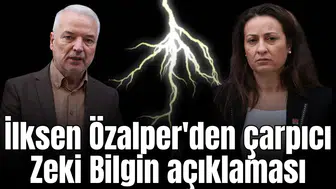 İlksen Özalper'den çarpıcı Zeki Bilgin açıklaması