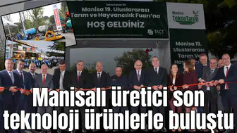 Manisalı üretici son teknoloji ürünlerle buluştu