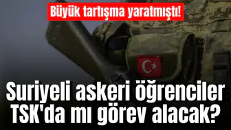 Büyük tartışma yaratmıştı! Suriyeli askeri öğrenciler TSK'da mı görev alacak?