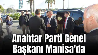 Anahtar Parti Genel Başkanı Manisa'da