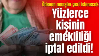 Yüzlerce kişinin emekliliği iptal edildi!