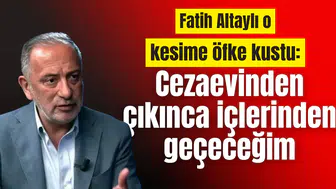 Fatih Altaylı o kesime öfke kustu: Cezaevinden çıkınca içlerinden geçeceğim