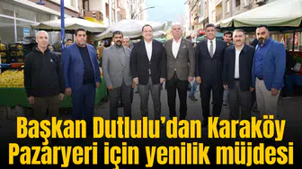 Başkan Dutlulu’dan Karaköy Pazaryeri’ne ziyaret