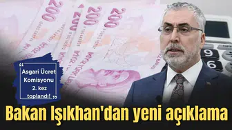 Asgari Ücret Komisyonu 2. kez toplandı! Bakan Işıkhan'dan yeni açıklama