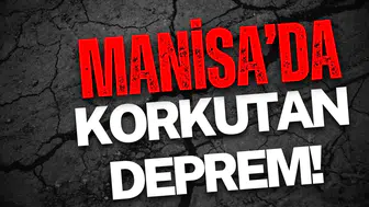 Manisa'da korkutan deprem