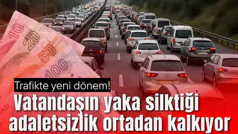 Trafikte yeni dönem! Vatandaşın yaka silktiği adaletsizlik ortadan kalkıyor