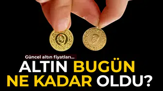 Altında son durum ne? Bugün altın ne kadar?