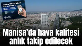 Manisa’da hava kalitesi anlık takip edilecek