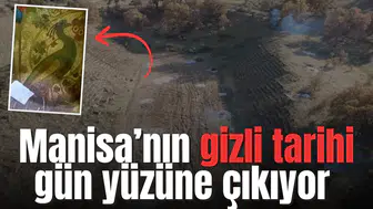 Manisa’nın gizli tarihi gün yüzüne çıkıyor