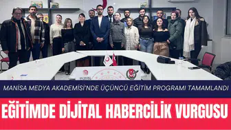 Manisa Medya Akademisi’nde dijital habercilik vurgusu: Sosyal medya eğitimi tamamlandı