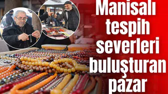 Manisalı tespih severleri buluşturan pazar