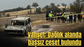 Vahşet: Dağlık alanda başsız ceset bulundu
