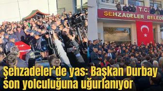 Şehzadeler’de yas: Başkan Durbay son yolculuğuna uğurlanıyor
