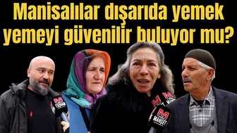 Manisalılar dışarıda yemek yemeyi güvenilir buluyor mu?