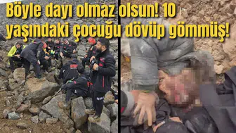 Böyle dayı olmaz olsun! 10 yaşındaki çocuğu dövüp gömmüş!