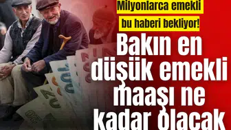 Milyonlarca emekli bu haberi bekliyor! Bakın en düşük emekli maaşı ne kadar olacak