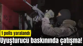 Uyuşturucu baskınında çatışma! 1 polis yaralandı