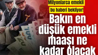 Milyonlarca emekli bu haberi bekliyor! Bakın en düşük emekli maaşı ne kadar olacak