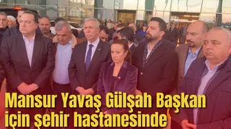 Mansur Yavaş Gülşah Başkan için şehir hastanesinde