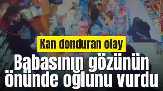 Babasının gözünün önünde oğlunu vurdu