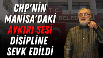 CHP'nin Manisa'daki aykırı sesi disipline sevk edildi