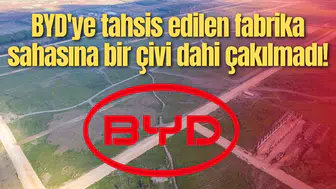BYD'ye tahsis edilen fabrika sahasına bir çivi dahi çakılmadı!