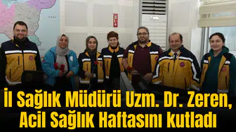 İl Sağlık Müdürü Uzm. Dr. Zeren, Acil Sağlık Haftasını kutladı
