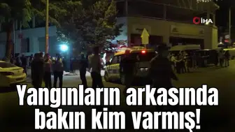 Yangınların arkasında bakın kim varmış!