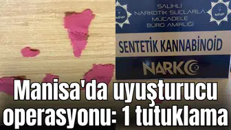Manisa'da uyuşturucu operasyonu: 1 tutuklama