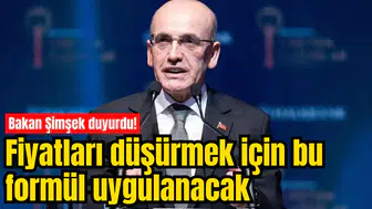 Bakan Şimşek duyurdu! Fiyatları düşürmek için bu formül uygulanacak