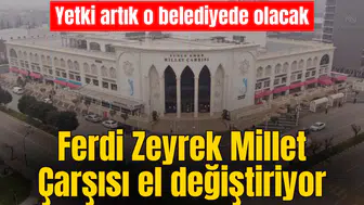 Ferdi Zeyrek Millet Çarşısı el değiştiriyor