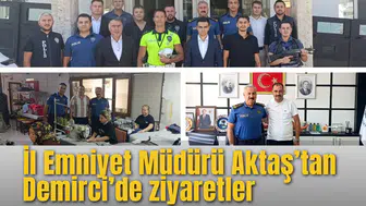 İl Emniyet Müdürü Aktaş’tan Demirci’de ziyaretler