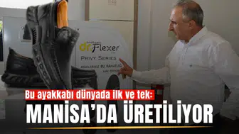 Bu ayakkabı dünyada ilk ve tek: Manisa’da üretiliyor