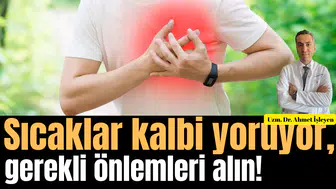 Sıcaklar kalbi yoruyor, gerekli önlemleri alın!