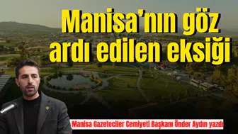 Manisa’nın göz ardı edilen eksiği