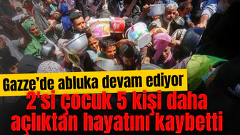 Gazze'de 2'si çocuk 5 kişi daha açlıktan hayatını kaybetti