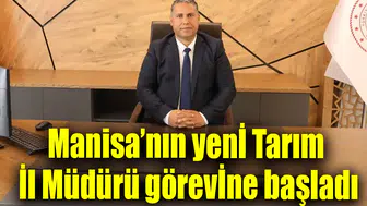 Manisa’nın yeni Tarım İl Müdürü görevine başladı